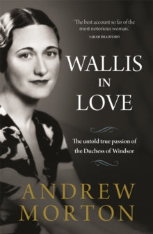 Wallis in Love: The untold true passion of the Duchess of Windsor - Andrew Morton (Paperback) 11-11-2021 