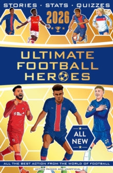 Ultimate Football Heroes 2026 - BRAND NEW CONTENT: the perfect gift for fans of the beautiful game - Matt & Tom Oldfield (Paperback) 09-10-2025 