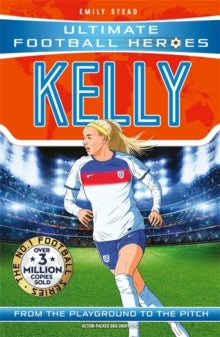 Ultimate Football Heroes: Kelly: Collect them all! - Emily Stead; Ultimate Football Heroes (Paperback) 04-12-2025 