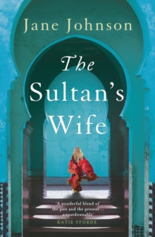 The Sultan's Wife - Jane Johnson (Paperback) 05-08-2021 