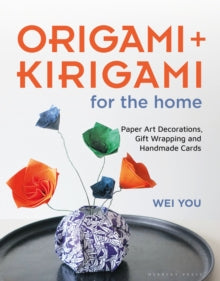 Origami and Kirigami for the Home: Paper Art Decorations, Gift Wrapping and Handmade Cards - Wei You (Paperback) 27-10-2022 