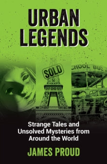 Urban Legends: Strange Tales and Unsolved Mysteries from Around the World - James Proud (Paperback) 14-10-2021 
