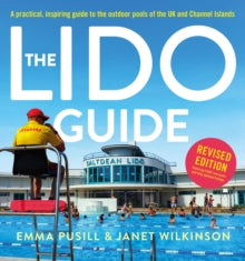 The Lido Guide - Janet Wilkinson; Emma Pusill (Paperback) 02-05-2024 