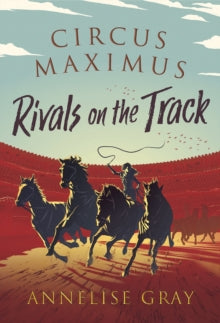 Circus Maximus  Circus Maximus: Rivals on the Track - Annelise Gray (Paperback) 01-09-2022 