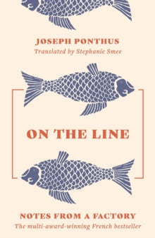 On the Line - Joseph Ponthus; Stephanie Smee (Paperback) 03-02-2022 