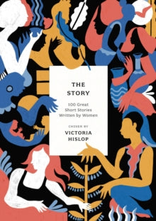 The Story: 100 Great Short Stories Written by Women - Victoria Hislop (Paperback) 09-12-2021 