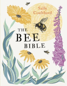 The Bee Bible: 50 Ways to Keep Bees Buzzing - Sally Coulthard (Paperback) 11-11-2021 