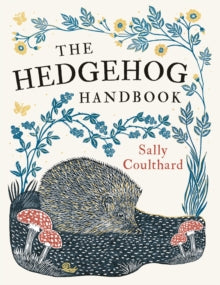 The Hedgehog Handbook - Sally Coulthard (Paperback) 11-11-2021 