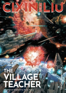 Cixin Liu's The Village Teacher: A Graphic Novel - Cixin Liu; Zhang Xiaoyu (Paperback) 05-08-2021 