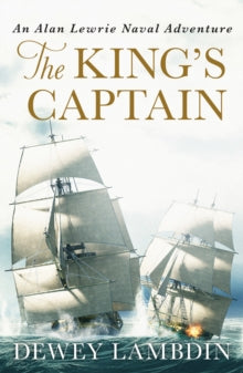 The Alan Lewrie Naval Adventures  The King's Captain - Dewey Lambdin (Paperback) 22-07-2021 