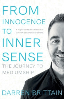 From Innocence to Inner Sense: The Journey to Mediumship - Darren Brittain (Paperback) 28-09-2020 