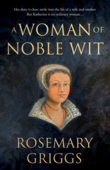 A Woman of Noble Wit - Rosemary Griggs (Paperback) 28-09-2021 
