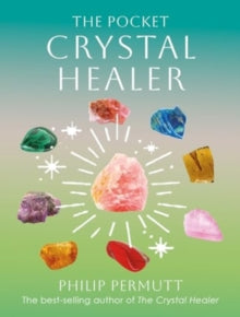 Philip Permutt's bibliography  The Pocket Crystal Healer - Philip Permutt (Hardback) 11-03-2025 