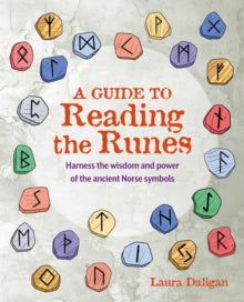 A Guide to Reading the Runes: Harness the Wisdom and Power of the Ancient Norse Symbols - Laura Daligan (Paperback / softback) 09-09-2025 