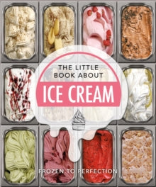 The Little Book of...  The Little Book of Ice Cream: Sweet Words of About the World's Favourite Treat - Orange Hippo! (Hardback) 23-06-2022 