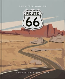 The Little Book of...  The Little Book of Route 66: The Ultimate Road Trip - Orange Hippo! (Hardback) 17-03-2022 