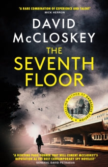 Damascus Station  The Seventh Floor: From Bestselling Author of DAMASCUS STATION and co-host of hit podcast THE REST IS CLASSIFIED - David McCloskey (Hardback) 30-01-2025 