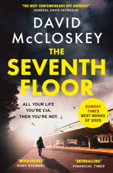 David McCloskey spy thriller  The Seventh Floor: Sunday Times Bestseller From Author of DAMASCUS STATION and co-host of hit podcast THE REST IS CLASSIFIED - David McCloskey (Paperback) 03-07-2025 