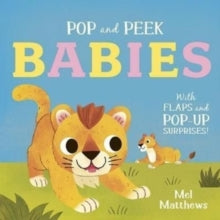 Pop and Peek  Pop and Peek: Babies: With flaps and pop-up surprises! - Mel Matthews (Board book) 31-03-2022 