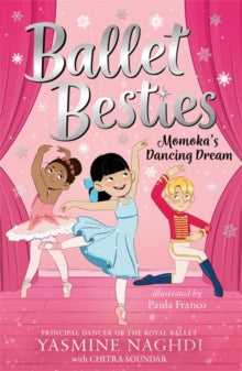 Ballet Besties  Ballet Besties: Momoka's Dancing Dream - Yasmine Naghdi; Chitra Soundar; Paula Franco (Paperback) 06-11-2025 