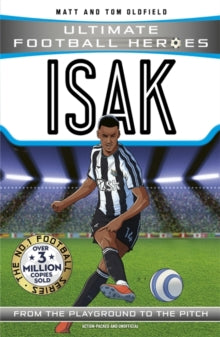 Ultimate Football Heroes: Isak (Goal Machines): Collect Them All! - Matt & Tom Oldfield; Ultimate Football Heroes (Paperback) 28-08-2025 
