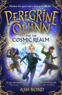 Peregrine Quinn and the Cosmic Realm: the first adventure in an electrifying new fantasy series! - Ash Bond (Paperback) 30-01-2025 