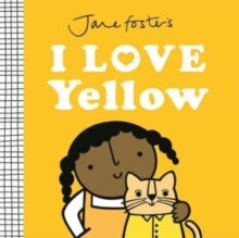 Jane Foster's I Love Yellow - Jane Foster; Jane Foster (Hardback) 11-04-2024 