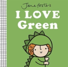 Jane Foster's I Love Green - Jane Foster; Jane Foster (Hardback) 11-04-2024 