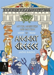 Myths, Monsters and Mayhem in Ancient Greece - James Davies; James Davies (Paperback) 11-04-2024 
