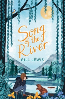 Song of the River AR: 4.2 - Gill Lewis; Zanna Goldhawk (Paperback) 02-09-2021 