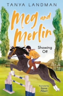 Meg and Merlin  Meg and Merlin: Showing Off AR: 4 - Tanya Landman; Sonia Albert (Paperback) 07-07-2022 