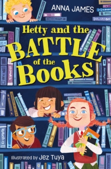 Hetty and the Battle of the Books AR: 4.9 - Anna James; Jez Tuya (Paperback) 06-01-2022 