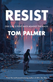 Conkers  Resist: One Girl's Fight Back Against the Nazis - Tom Palmer; Tom Clohosy Cole (Paperback) 04-08-2022 