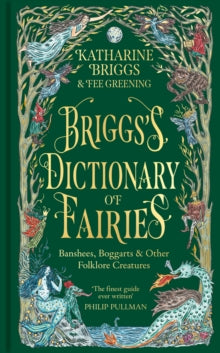 Briggs's Dictionary of Fairies: Banshees, Boggarts and Other Folklore Creatures - Katharine Briggs; Fee Greening (Hardback) 11-09-2025 