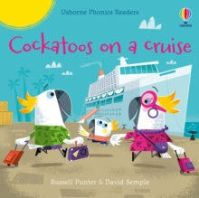 Phonics Readers  Cockatoos on a cruise - Russell Punter; David Semple (Paperback) 31-03-2022 