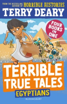 Terrible True Tales: Egyptians: From the author of Horrible Histories, perfect for 7+ - Terry Deary (Paperback) 06-06-2024 