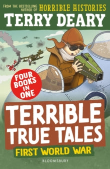 Terrible True Tales  Terrible True Tales: First World War: From the author of Horrible Histories, perfect for 7+ - Terry Deary (Paperback) 09-10-2025 