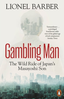 Gambling Man: The Wild Ride of Japan's Masayoshi Son - Lionel Barber (Paperback) 24-07-2025 