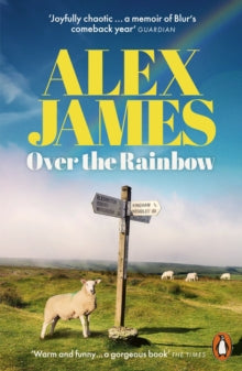 Over the Rainbow: Tales from an Unexpected Year - Alex James (Paperback) 04-12-2025 
