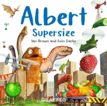 Albert the Tortoise 3 Albert Supersize - Ian Brown; Eoin Clarke (Paperback) 07-04-2022 