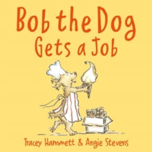 Bob the Dog Gets a Job - Tracey Hammett; Angie Stevens (Paperback) 16-06-2022 