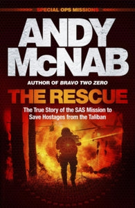 The Rescue: The True Story of the SAS Mission to Save Hostages from the Taliban - Andy McNab (Paperback) 23-05-2024 