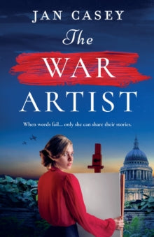The War Artist: Coming soon for 2024, the next captivating, historical novel from Jan Casey about a female war artist in World War 2. - Jan Casey (Paperback) 09-05-2024 