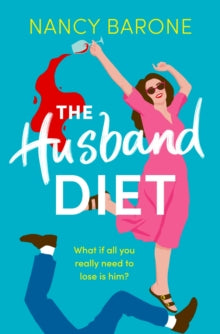 The Husband Diet: An absolutely laugh-out-loud and addictive rom-com for 2024 that you won't be able to put down! - Nancy Barone (Paperback) 23-06-2022 