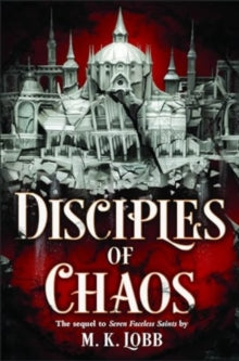 The Seven Faceless Saints 2 Disciples of Chaos - M.K. Lobb (Paperback) 09-02-2024 