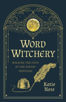 Word Witchery: Walking the Path of the Poetry Priestess - Katie Ness (Paperback) 28-10-2025 