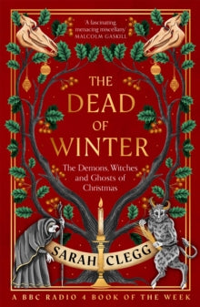 The Dead of Winter: The Demons, Witches and Ghosts of Christmas - Sarah Clegg (Paperback) 23-10-2025 