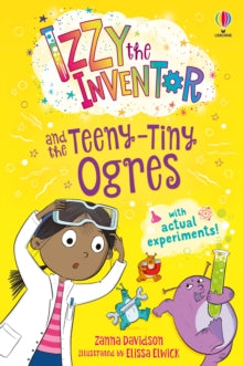 Izzy the Inventor  Izzy the Inventor and the Teeny Tiny Ogres - Zanna Davidson; Elissa Elwick (Paperback) 09-05-2024 