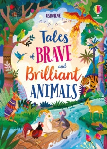 Illustrated Story Collections  Tales of Brave and Brilliant Animals - Susanna Davidson; Mairi Mackinnon; Sara Ugolotti; Lan Cook (Hardback) 03-08-2023 