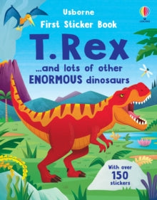 First Sticker Books  First Sticker Book T. Rex: and lots of other enormous dinosaurs - Alice Beecham; Diego Vaisberg (Paperback) 14-09-2023 